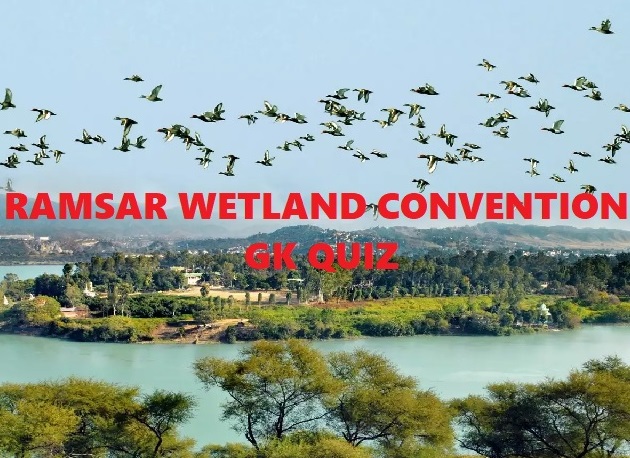 Ramsar Wetland Convention 1971: MCQs, Quiz, Introduction & More